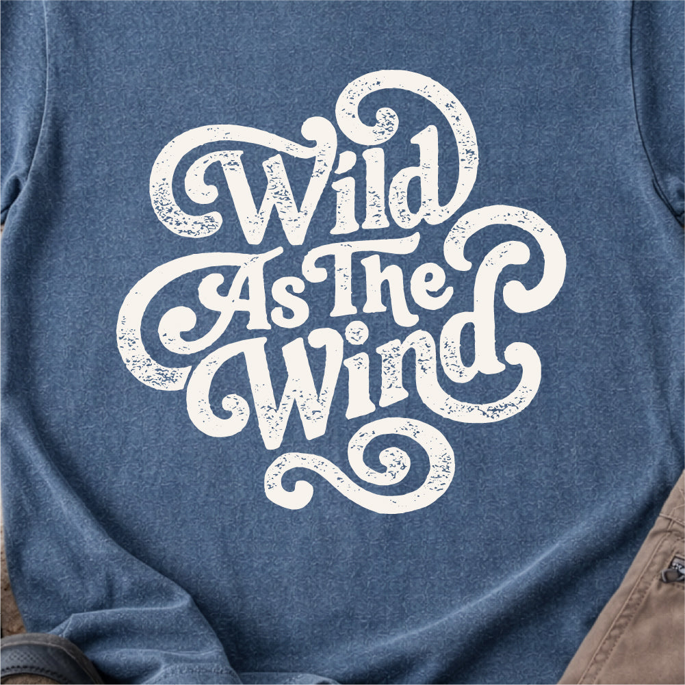 Wild As The Wind Tshirt