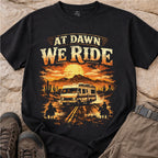 At Dawn We Ride RV Tshirt