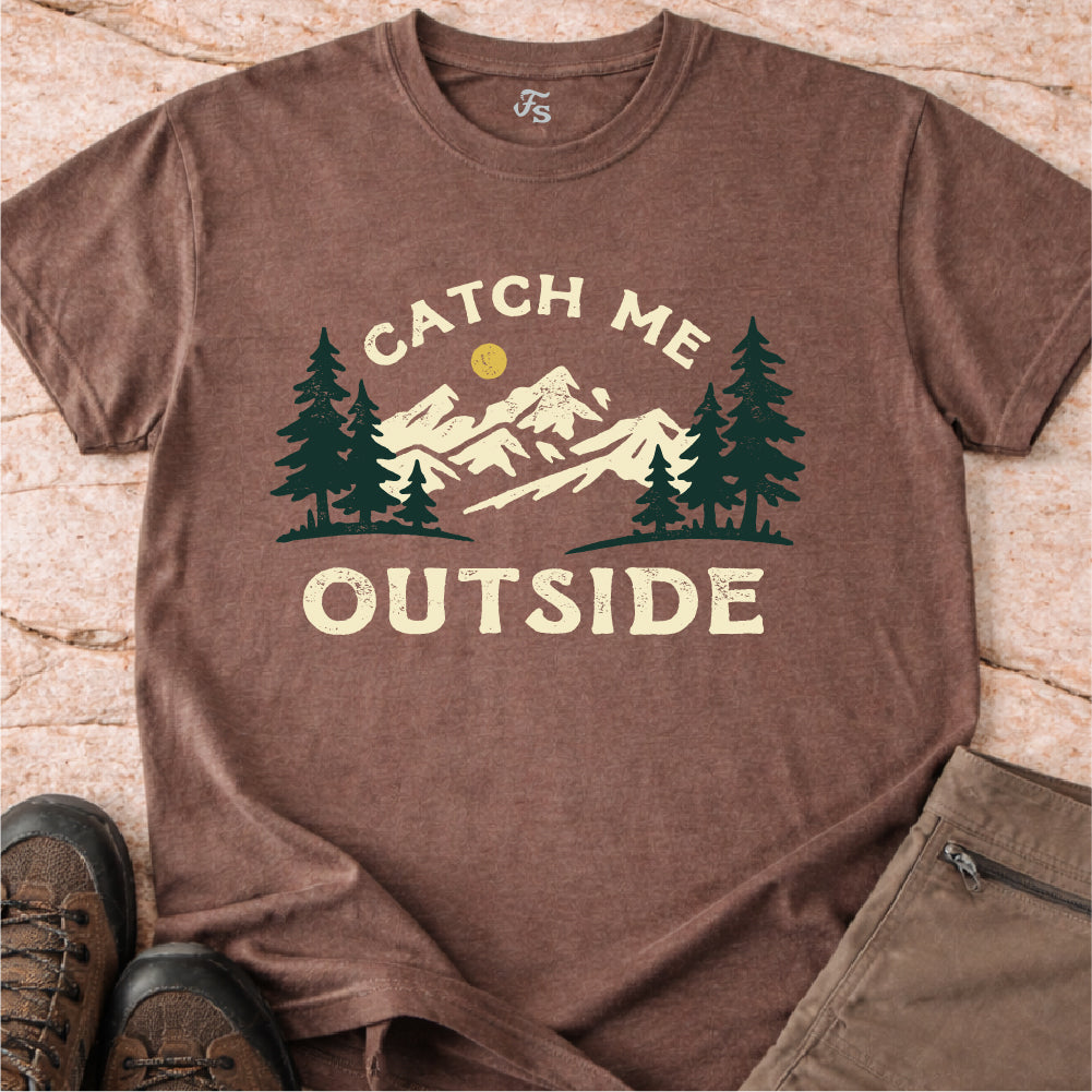Catch Me Outside Tshirt