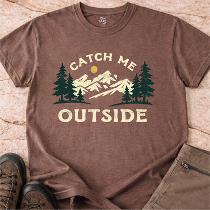 Catch Me Outside Tshirt