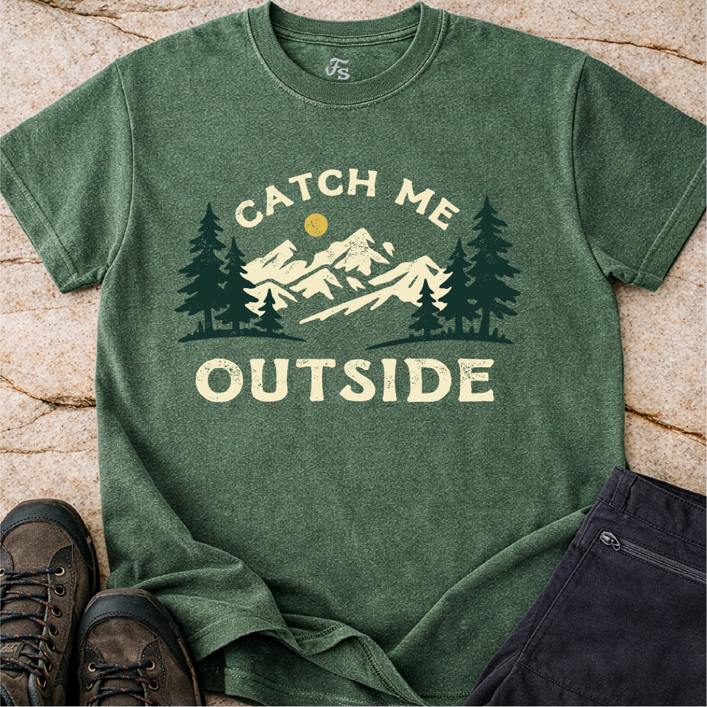Catch Me Outside Tshirt