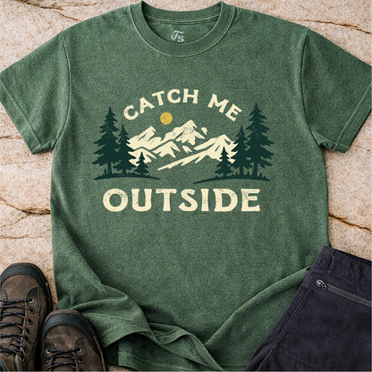 Catch Me Outside Tshirt