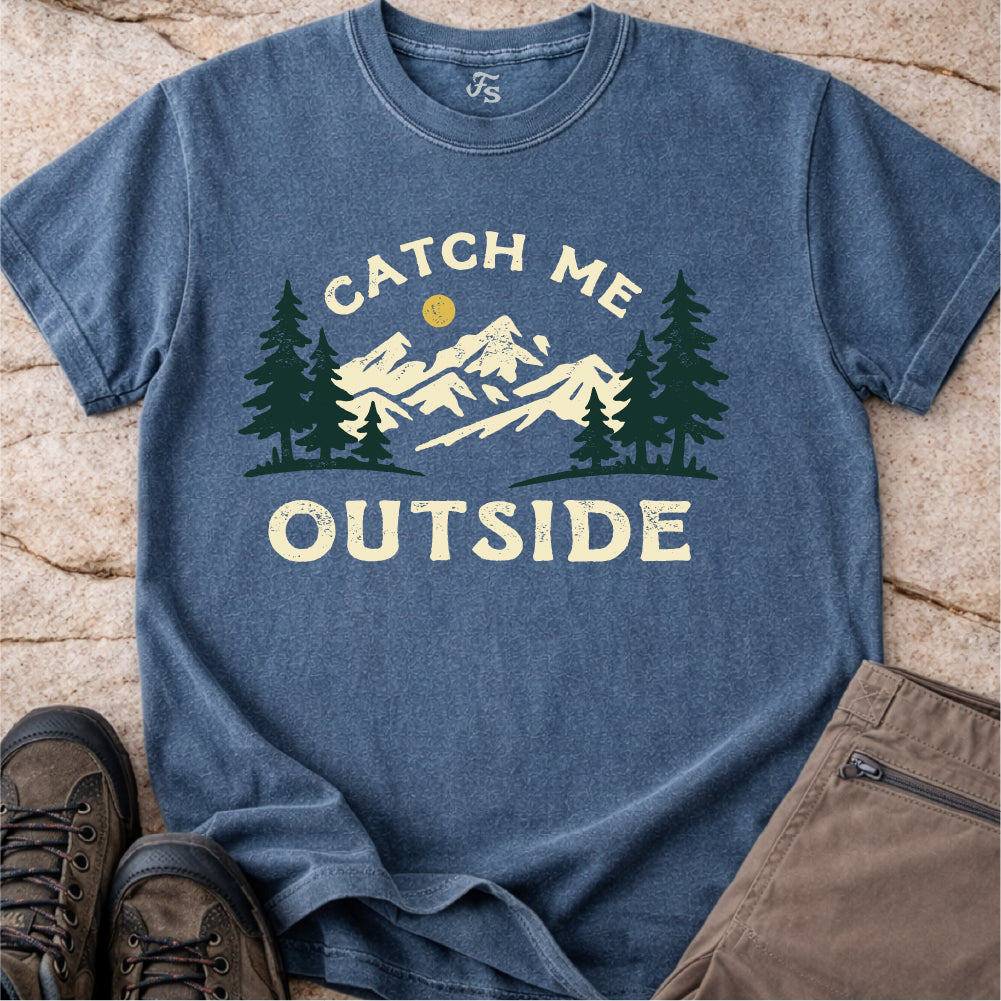 Catch Me Outside Tshirt