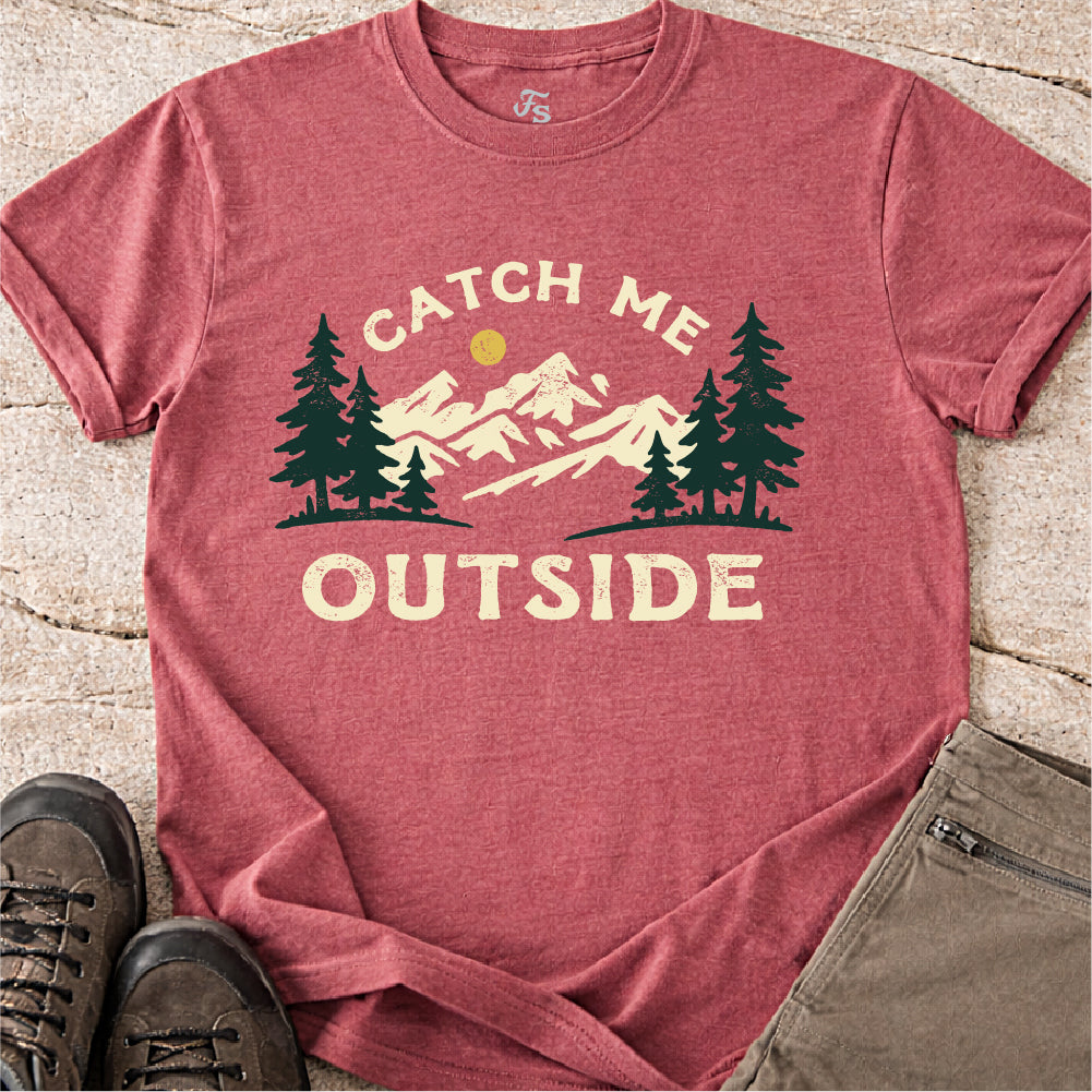 Catch Me Outside Tshirt