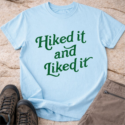Hiked It and Liked It Tshirt
