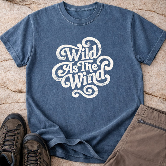 Wild As The Wind Tshirt
