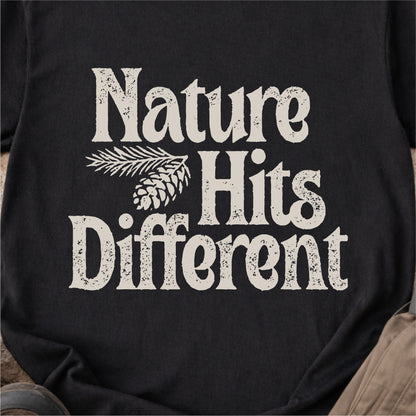 Nature Hits Different T-shirt