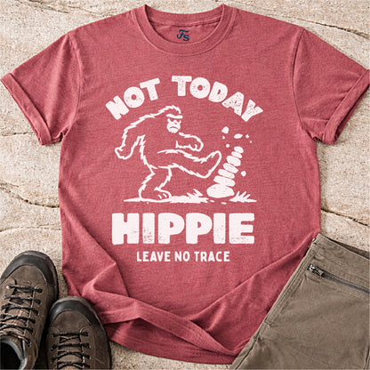 Not Today Hippie LNT Tshirt