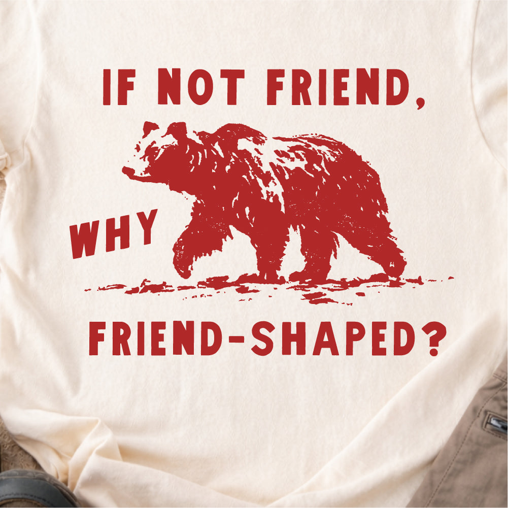 Friend-Shaped Bear Tshirt
