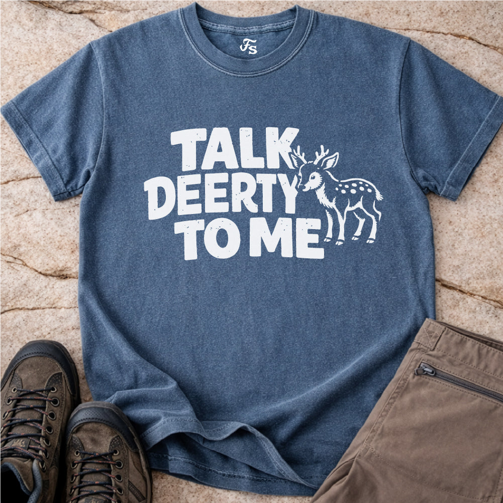 Talk Deerty To Me Tshirt