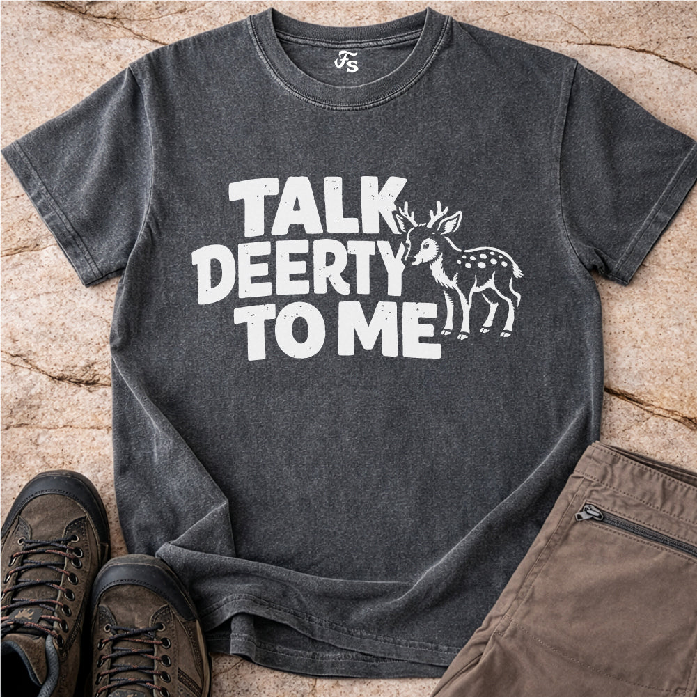 Talk Deerty To Me Tshirt