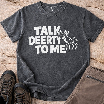 Talk Deerty To Me Tshirt