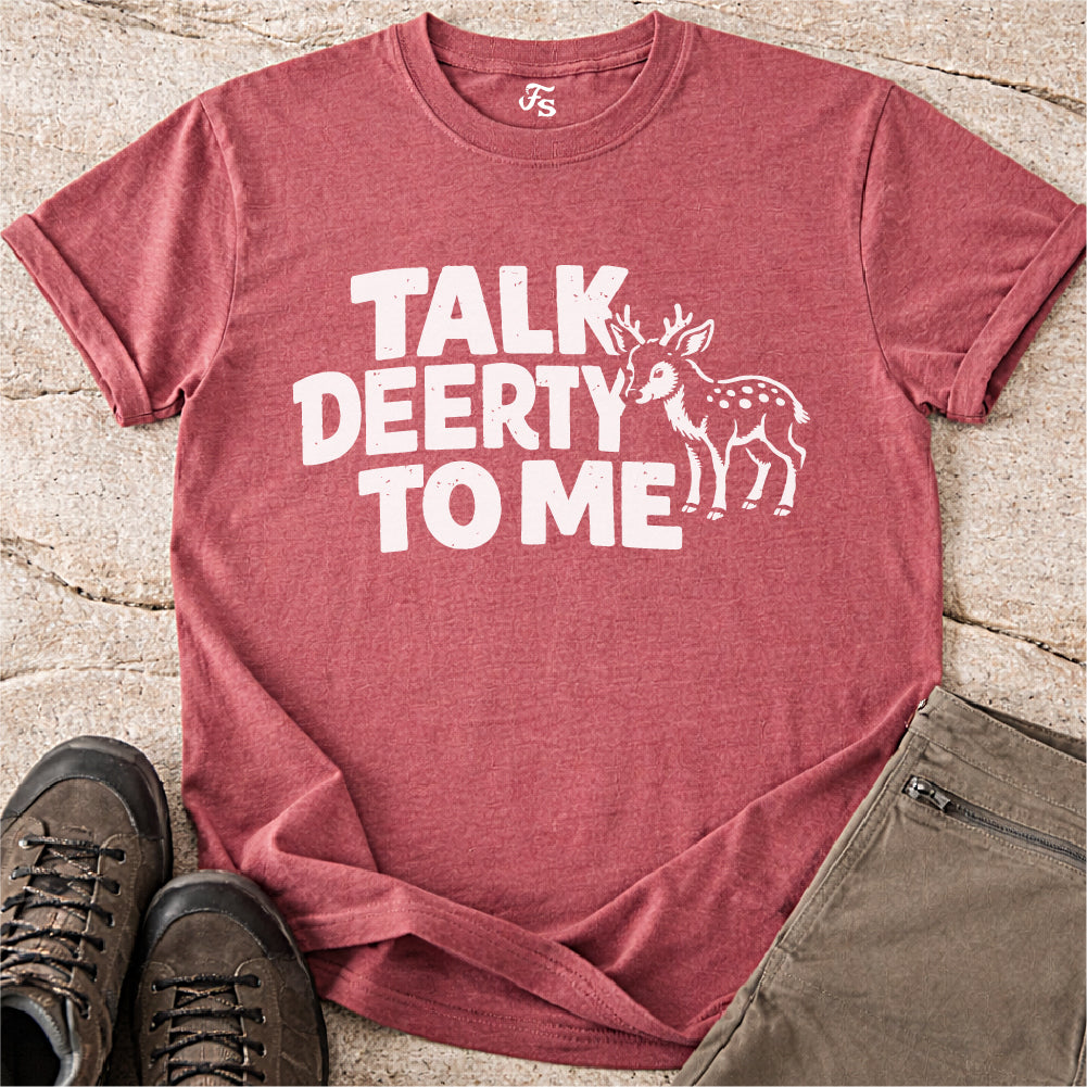 Talk Deerty To Me Tshirt