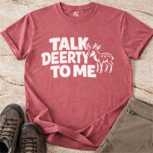 Talk Deerty To Me Tshirt