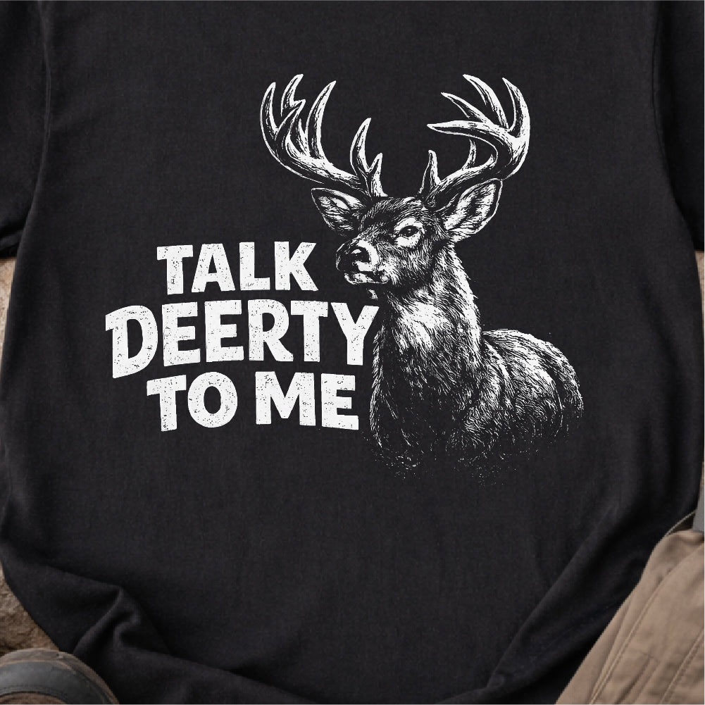 Talk Deerty To Me Tshirt