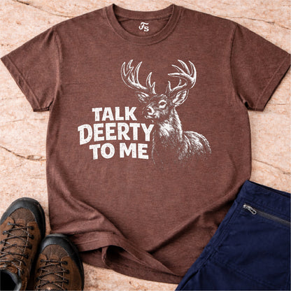 Talk Deerty To Me Tshirt