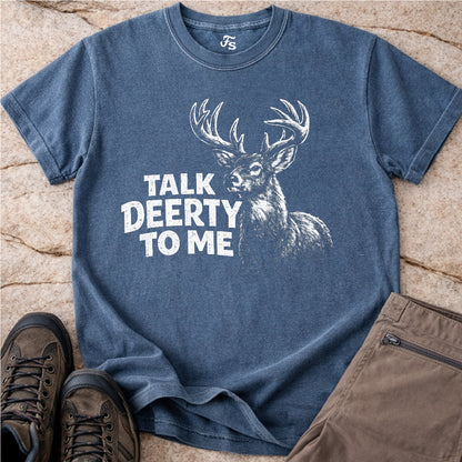 Talk Deerty To Me Tshirt