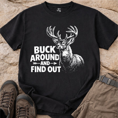 Buck Around and Find Out Tshirt