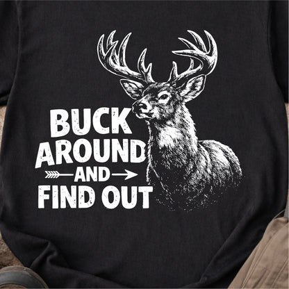Buck Around and Find Out Tshirt