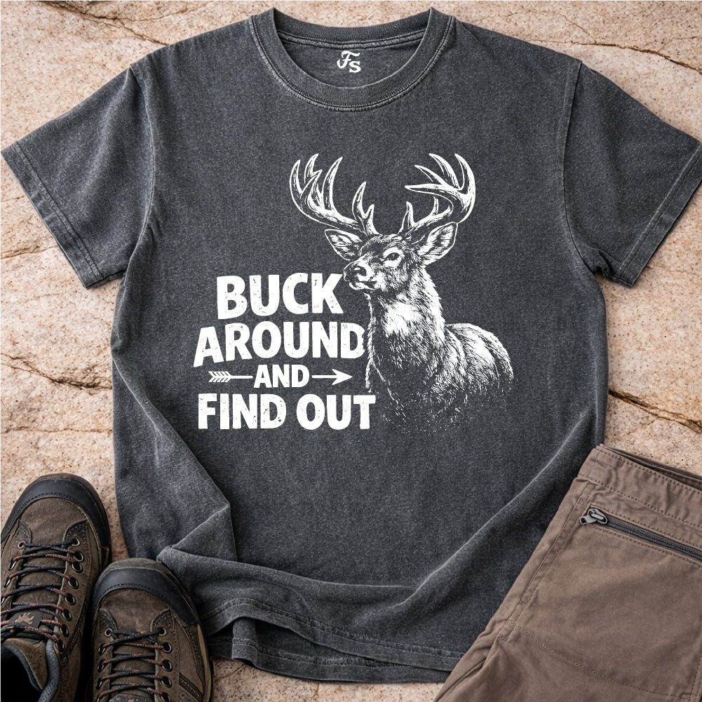 Buck Around and Find Out Tshirt