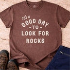 Good Day to Look for Rocks Tshirt