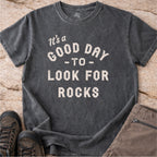 Good Day to Look for Rocks Tshirt