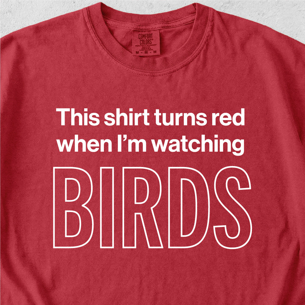 When I'm Watching Birds Tshirt