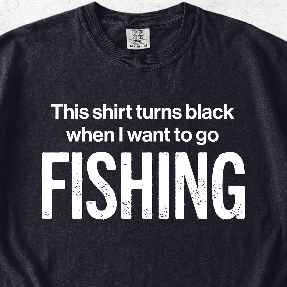 I Want To Go Fishing Tshirt