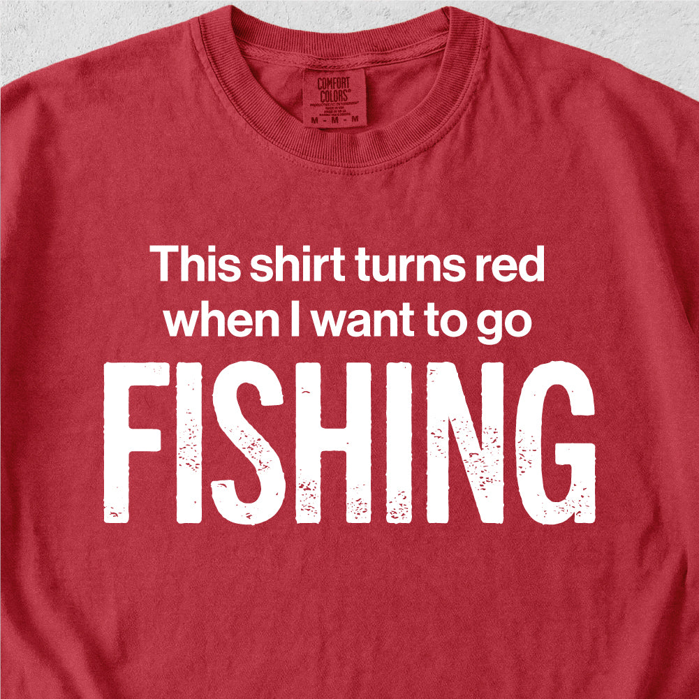 I Want To Go Fishing Tshirt