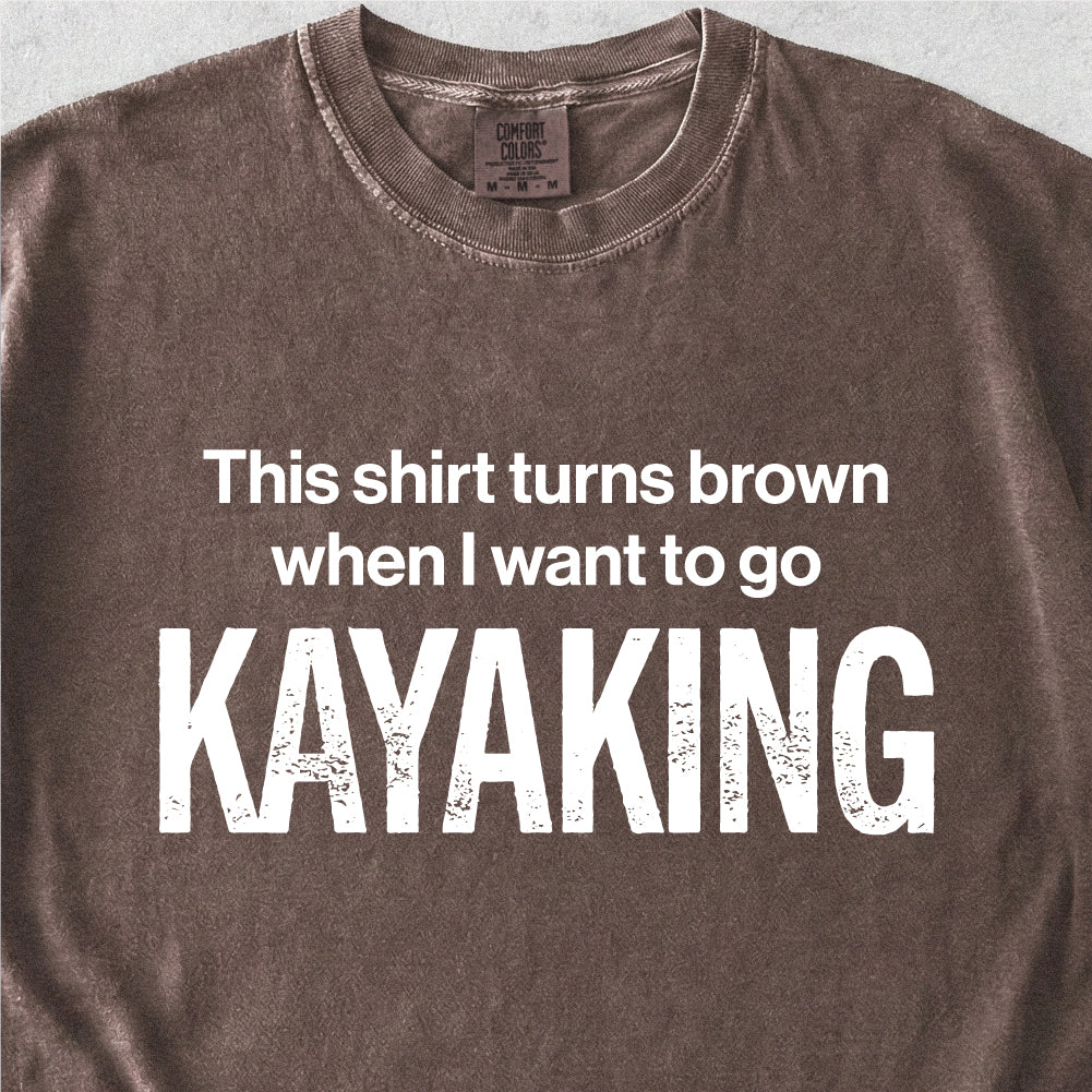 I Want To Go Kayaking Tshirt