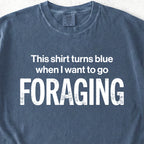 I Want To Go Foraging Tshirt