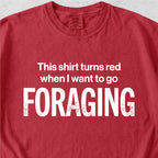 I Want To Go Foraging Tshirt