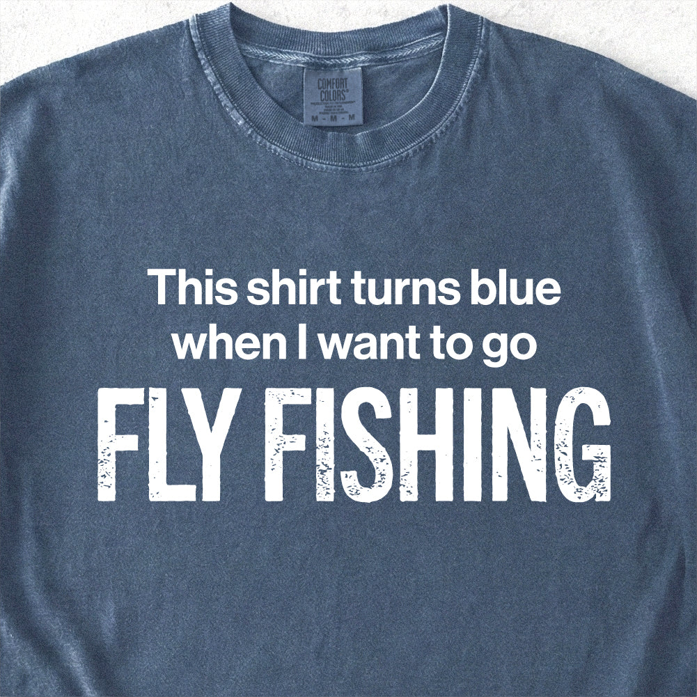I Want To Go Fly Fishing Tshirt