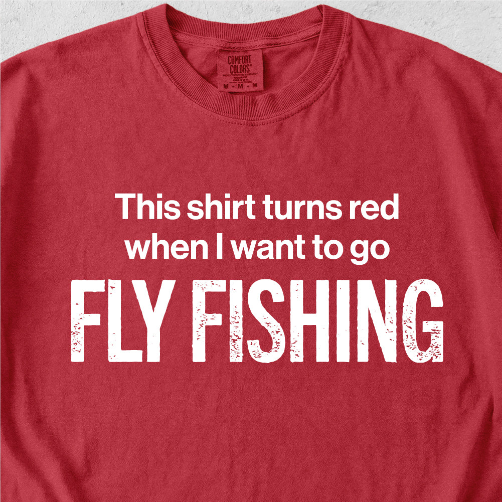 I Want To Go Fly Fishing Tshirt