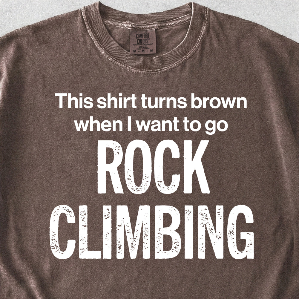 Want To Go Rock Climbing Tshirt