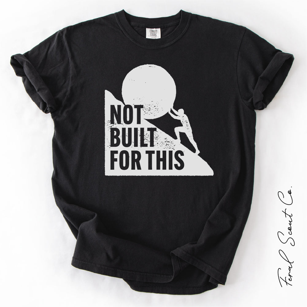 Not Built For This Tshirt