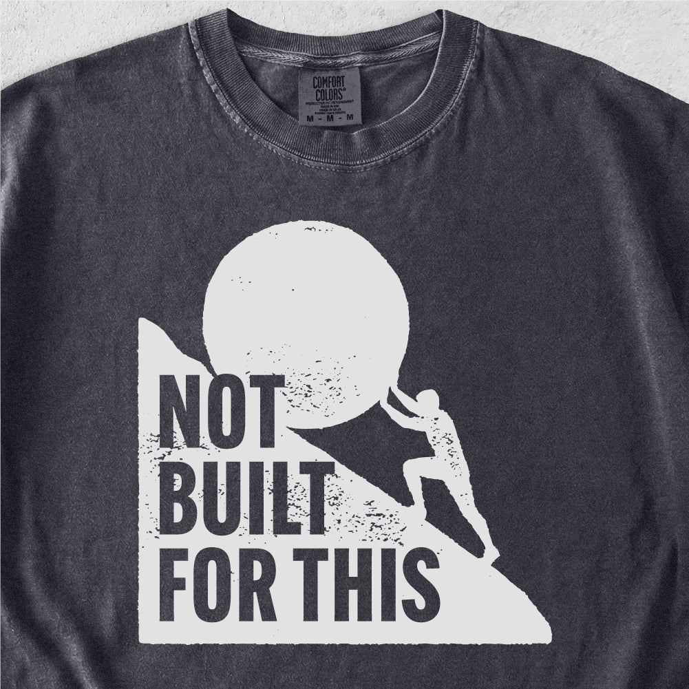 Not Built For This Tshirt