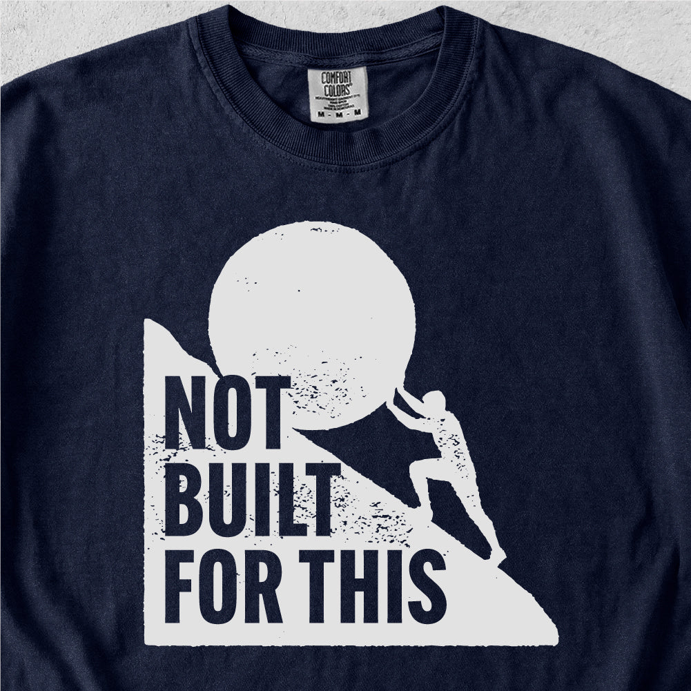 Not Built For This Tshirt