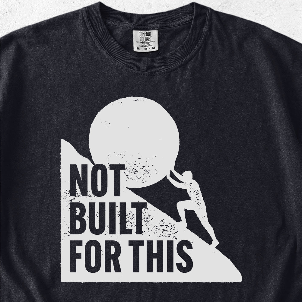 Not Built For This Tshirt