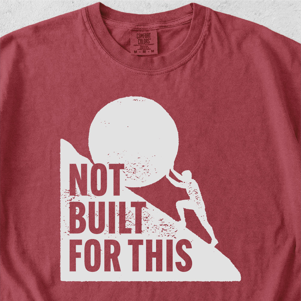 Not Built For This Tshirt