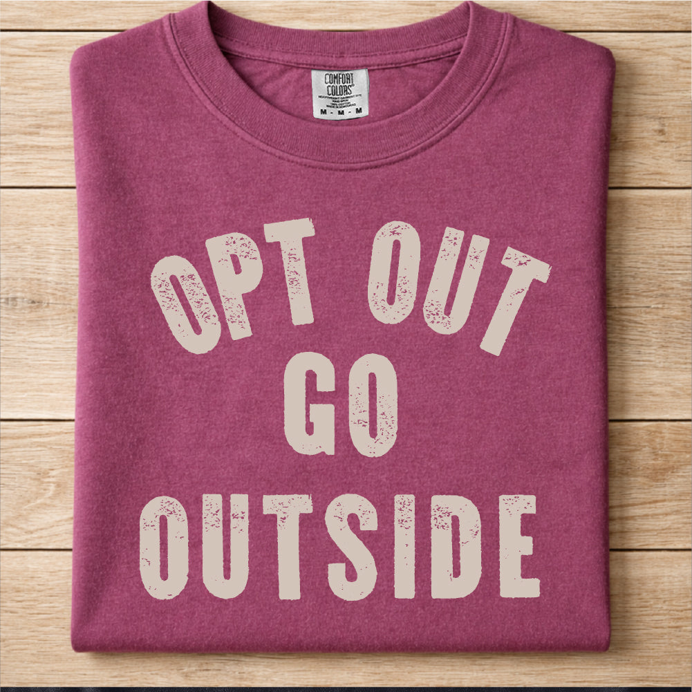 Opt Out Go Outside Tshirt