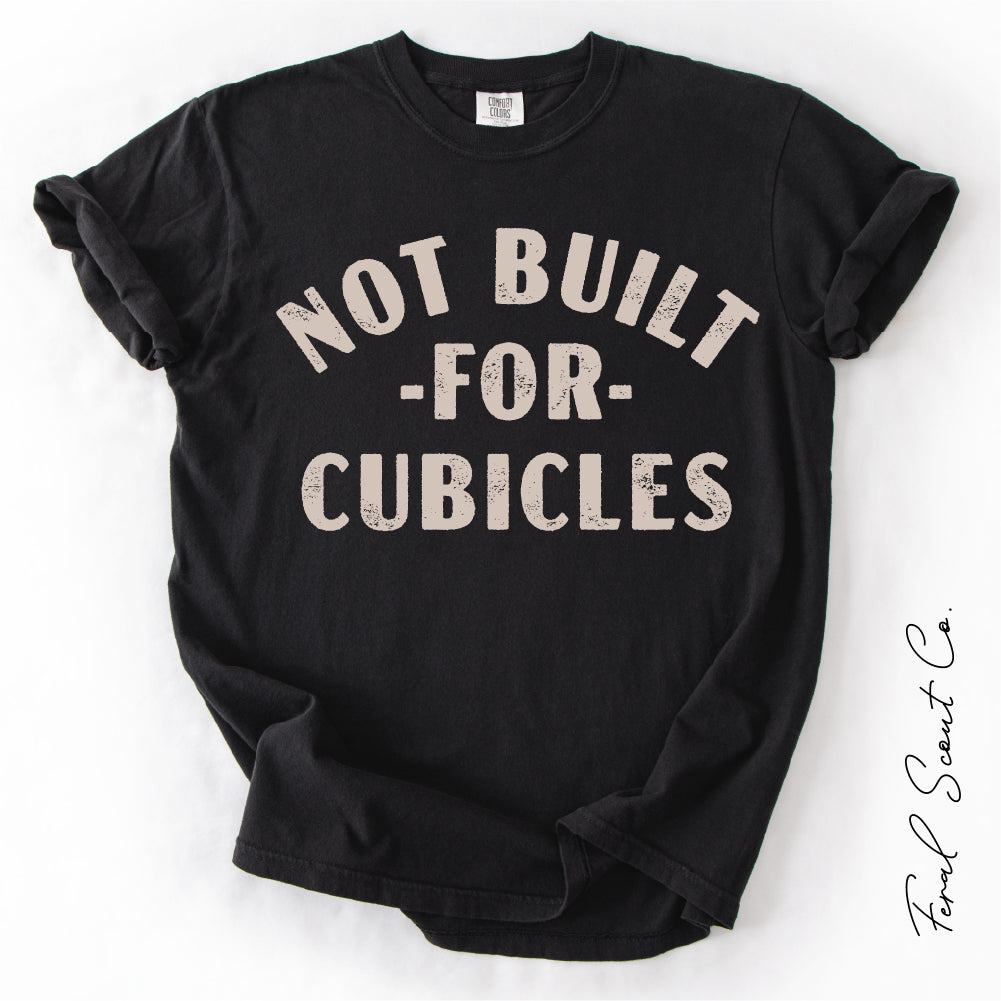 Not Built For Cubicles Tshirt