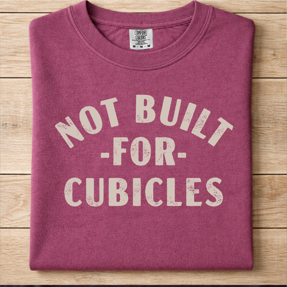 Not Built For Cubicles Tshirt