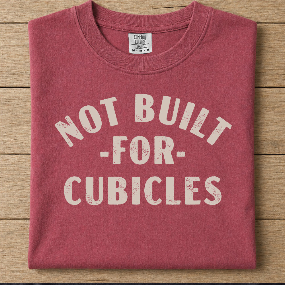Not Built For Cubicles Tshirt