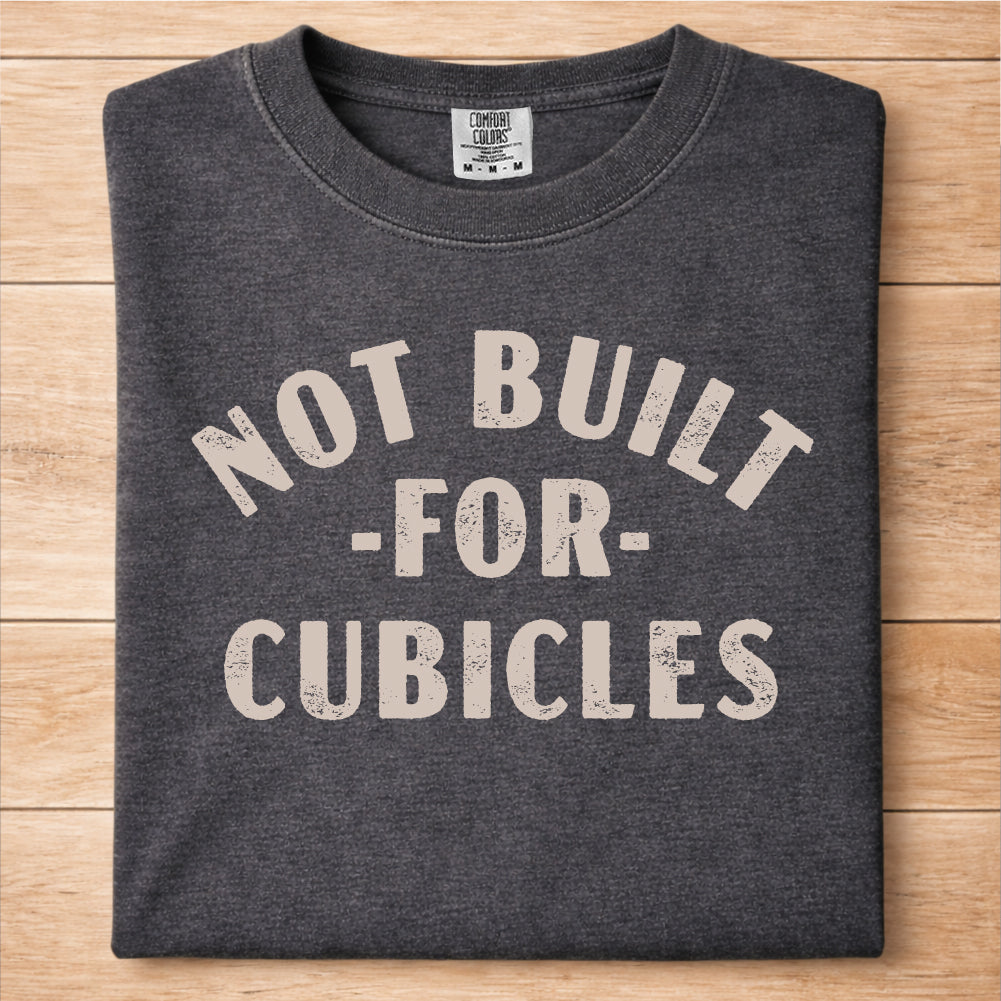 Not Built For Cubicles Tshirt