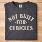 Not Built For Cubicles Tshirt