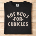 Not Built For Cubicles Tshirt