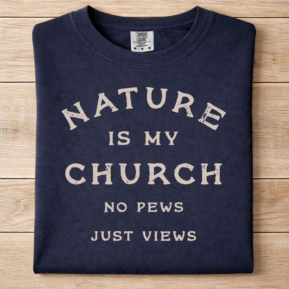 Nature Is My Church Tshirt
