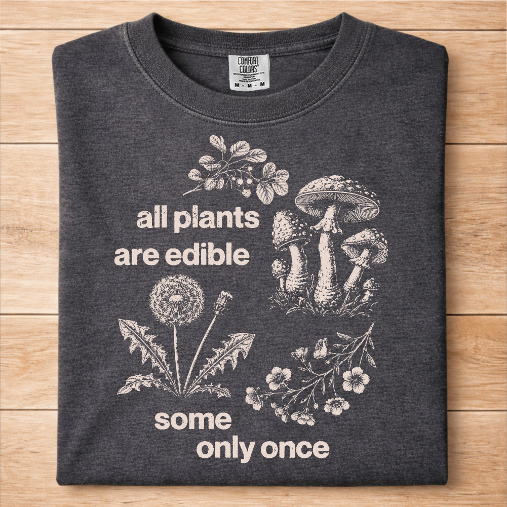 All Plants Are Edible Tshirt