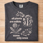 All Plants Are Edible Tshirt